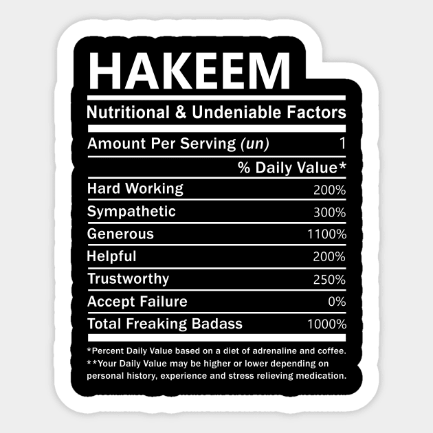 Hakeem Name T Shirt - Hakeem Nutritional and Undeniable Name Factors Gift Item Tee Sticker by nikitak4um